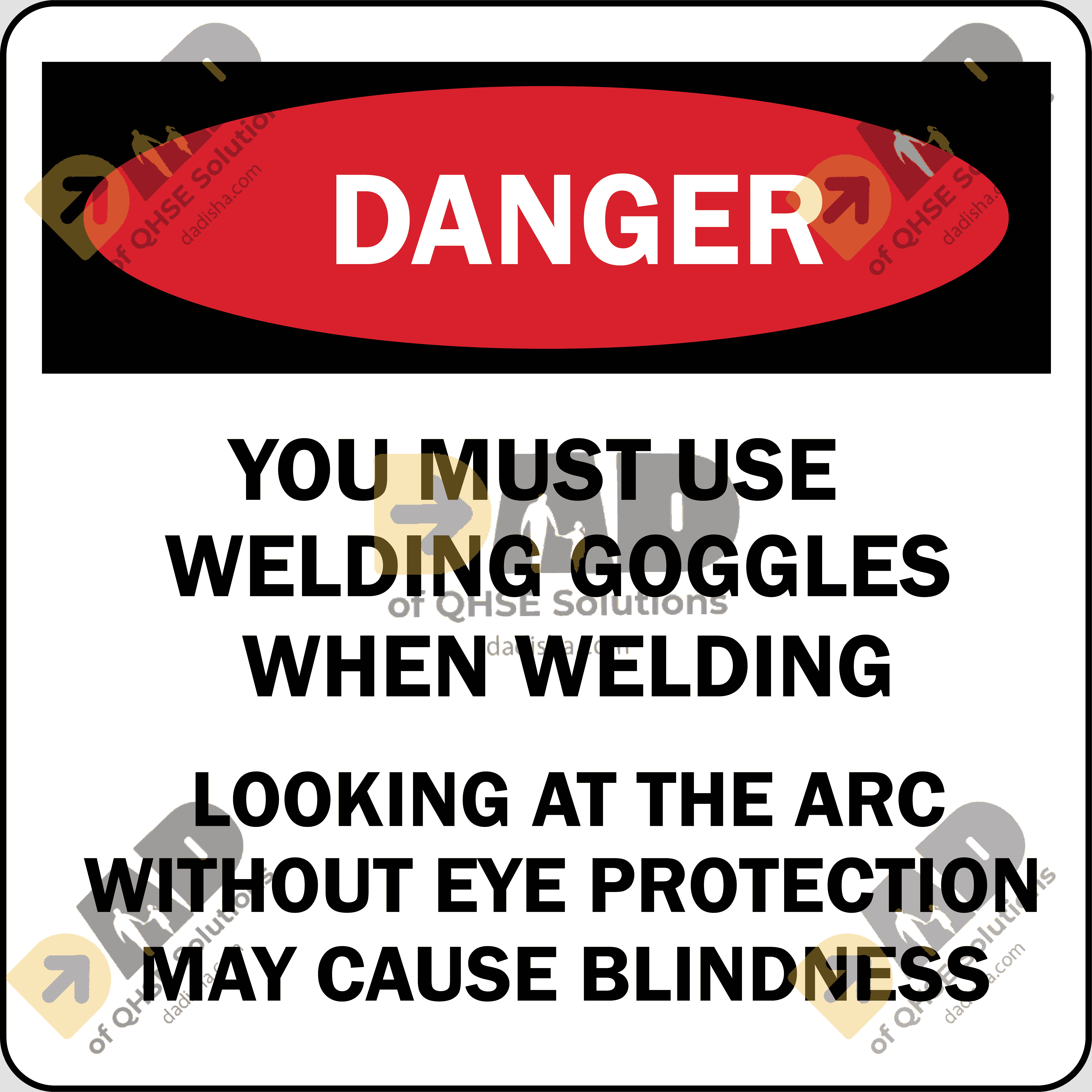 DANGER YOU MUST USE WELDING GOGGLES WHEN WELDING