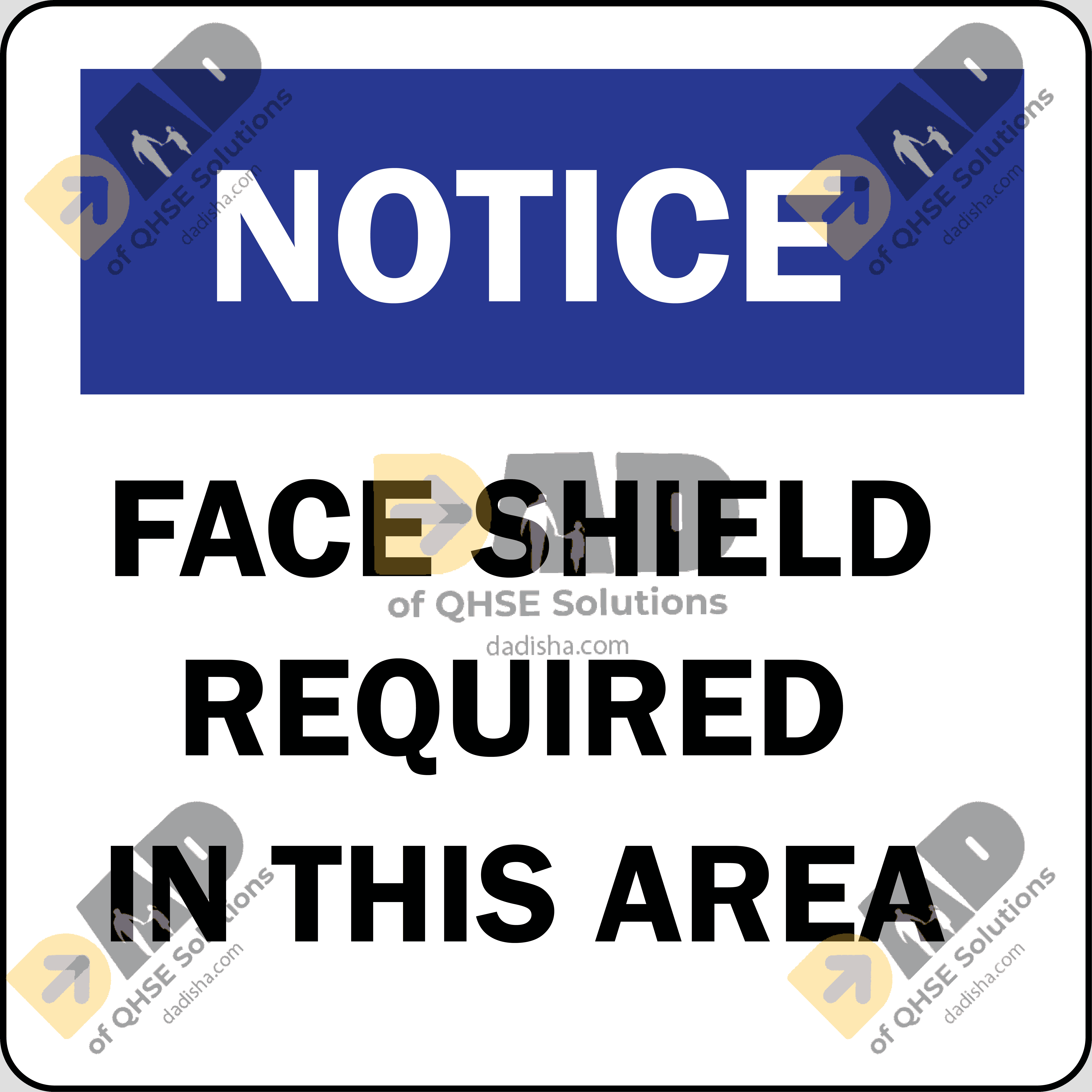 NOTICE FACE SHIELD REQUIRED IN THIS AREA